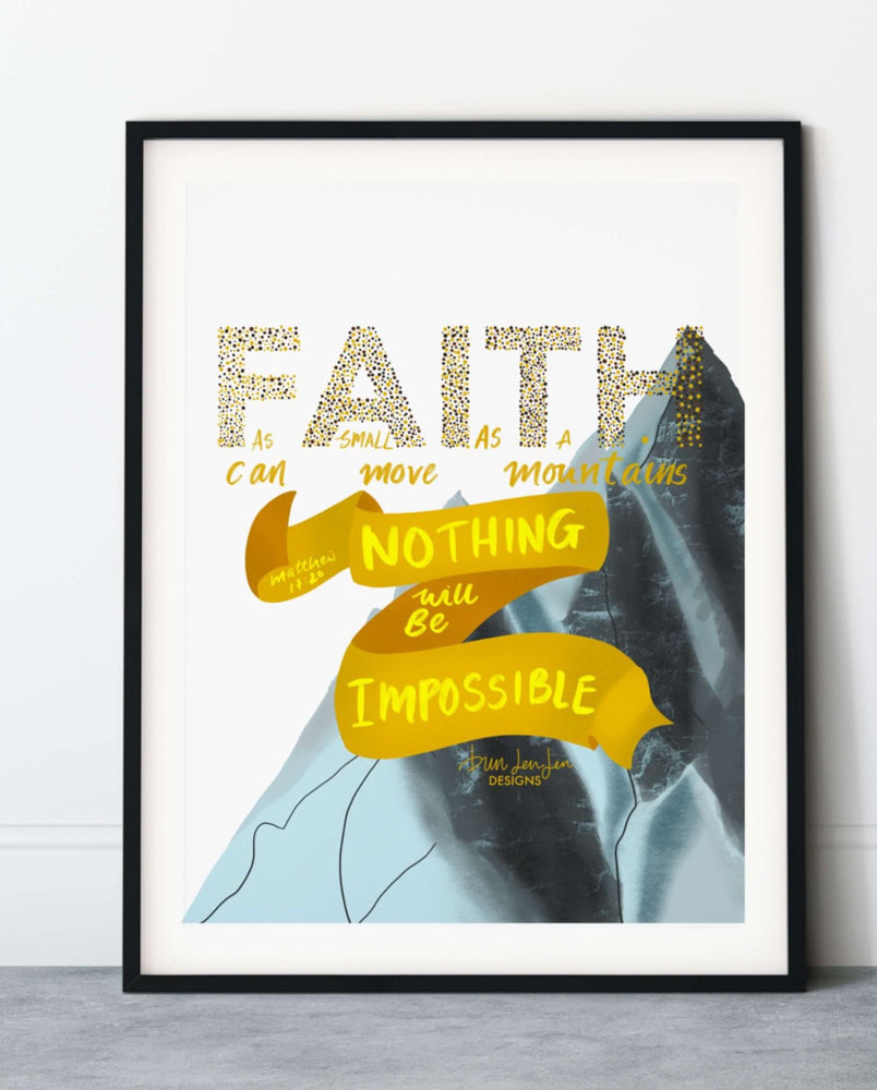 Faith Can Move Mountains - Matthew 17:20 | Fine Art Print