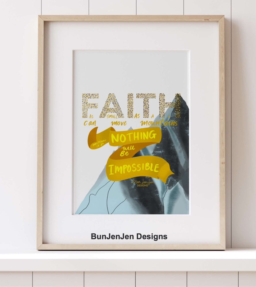 Faith Can Move Mountains - Matthew 17:20 | Fine Art Print