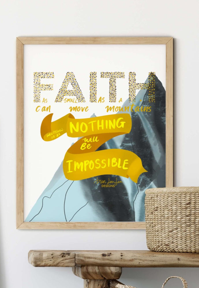 Faith Can Move Mountains - Matthew 17:20 | Fine Art Print