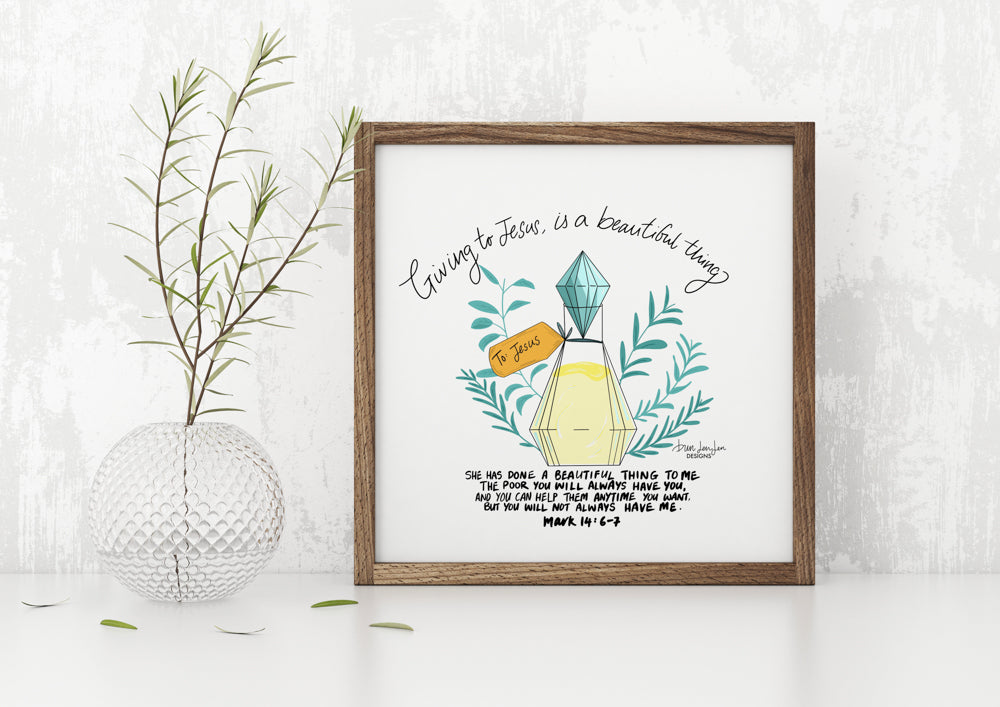 Giving to Jesus - Mark 14:6-7 | Fine Art Print