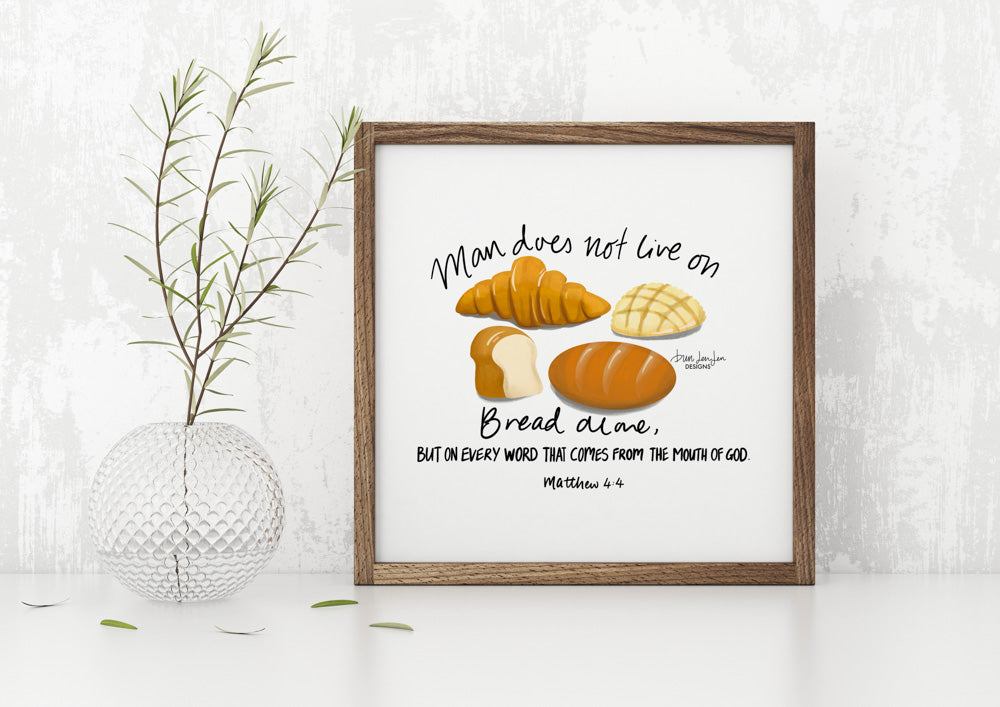 Man Does Not Live on Bread Alone - Matthew 4:4 | Fine Art Print
