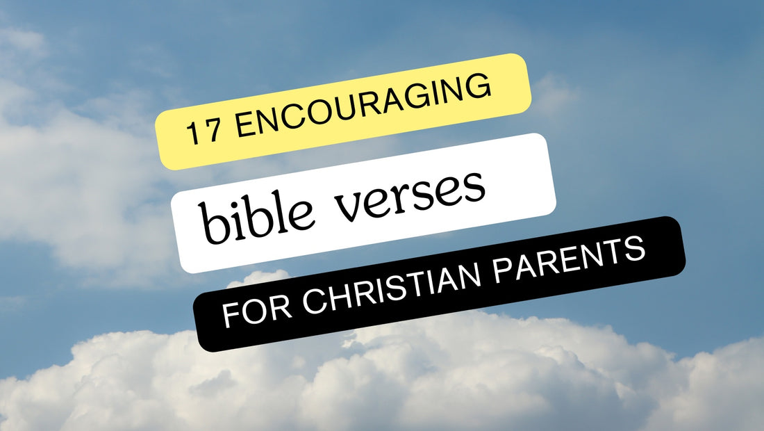 17 Bible Verses on Christian Parenting