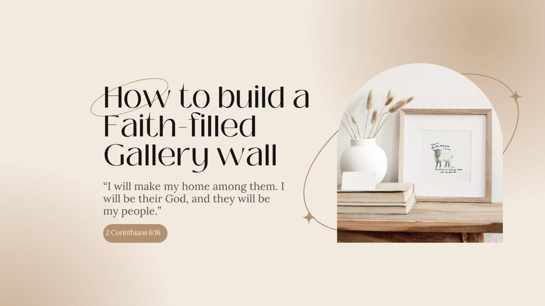 How to build a faith filled gallery wall 