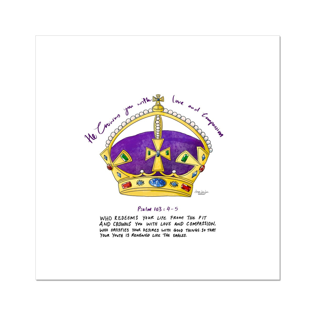 Crowning Love - Psalm 103:4-5 | Fine Art Print