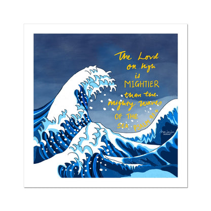 Mightier than the seas - Psalm  93:4 | Fine Art Print
