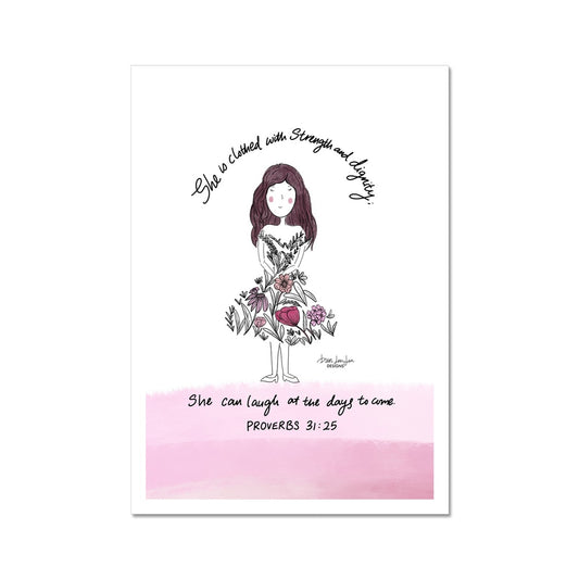 She is Clothed with Strength & Dignity - Proverbs 31 | Fine Art Print