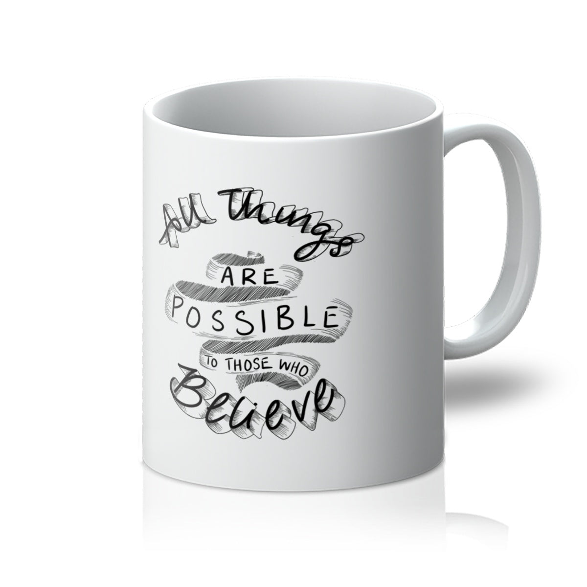 "All Things Are Possible To Those Who Believe" Mug | Mark 9:23