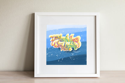 Fearfully and Wonderfully Made - Psalm 139:14 | Fine Art Print