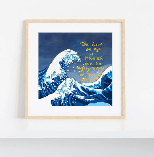 Mightier than the seas - Psalm  93:4 | Fine Art Print