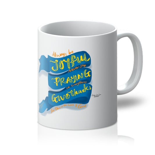 "Always Be Joyful" Ceramic Mug | 1 Thessalonians 5:16-18