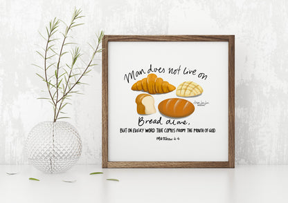 Man Does Not Live on Bread Alone - Matthew 4:4 | Fine Art Print