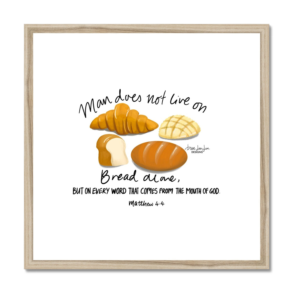 Man Does Not Live on Bread Alone - Matthew 4:4 | Framed Art Print